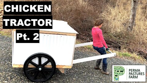 Justin Rhodes Inspired Chicken Tractor: Pt. 2