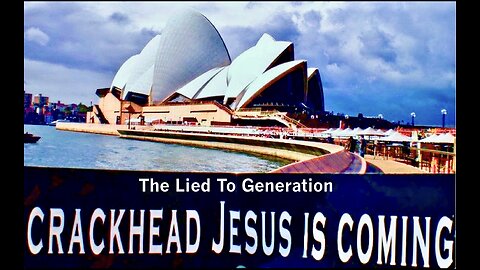 Crackhead Jesus Is Coming And He Does Not Pull Out The Lied To Generation Awakens To The Evil Truth