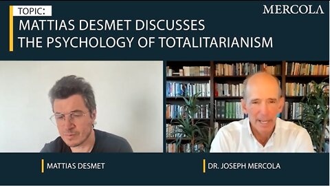 Prof. Desmet Interviewed by Dr. Mercola: The Psychology of Totalitarianism and Transhumanism