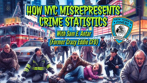 How NYC Misrepresents Crime Statistics with Sam Antar, Former Crazy Eddie CFO