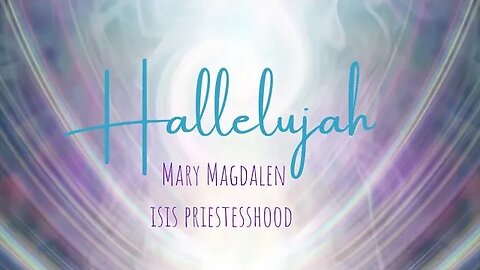 Hallelujah 🕊 Mary Magdalen ❤️‍🔥 Isis Priestesshood ✨️transmission