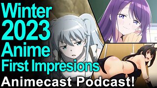 Winter 2023 Anime Season First Impressions Part 2 - Otaku Spirit Animecast Podcast