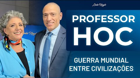 A próxima guerra mundial será de civilizações: Professor HOC