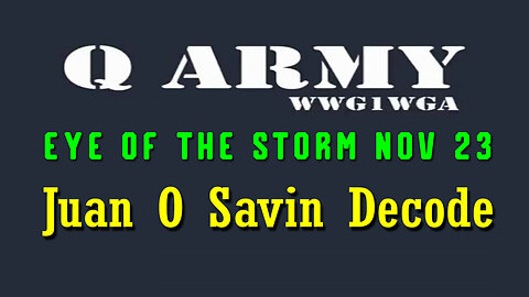 Juan O Savin Reveal "Serious Crisis" Nov 23, 2023 - EYE OF THE STORM