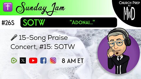 ✝️ #26S 🎤Sunday Jam, ft SOTW: "Adonai" | Church Prep w/ MWD