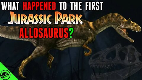 What Happened To The FIRST Jurassic Park Allosaurus? - InGen Secrets
