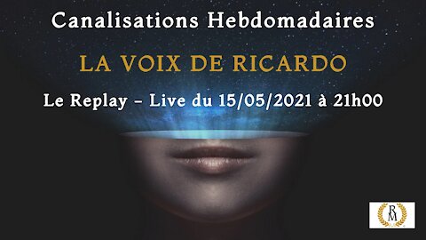 LA VOIX DE RICARDO - Live du 15052021 - Canalisations Hebdomadaires