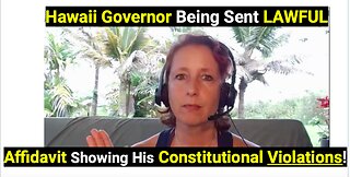 Hawaii Governor Being Sent LAWFUL Affidavit Showing His Constitutional Violations!
