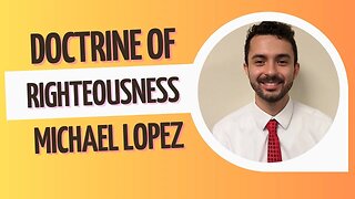 Bro. Mike - “Doctrine of Righteousness” Pt. 3