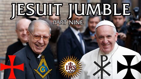 Jesuit Jumble, Part Nine