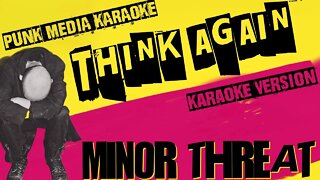 MINOR THREAT ✴ THINK AGAIN ✴ KARAOKE INSTRUMENTAL ✴ PMK