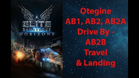 Elite Dangerous: Permit - Otegine - AB1, AB2 & AB2A Drive By - AB2B Travel & Landing - [00118]