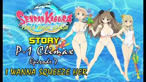 Senran Kaguara: Peach Beach Splash - P-1 Climax | Episode 7: I Wanna Squeeze Her