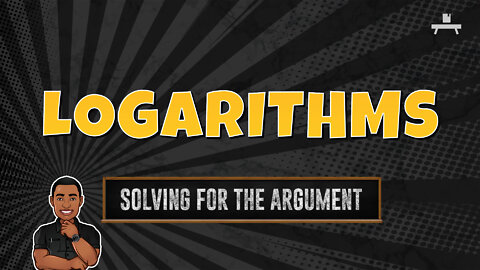 Logarithms | Solving for the Argument