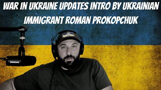 War In Ukraine Updates Intro By Ukrainian Immigrant Roman Prokopchuk