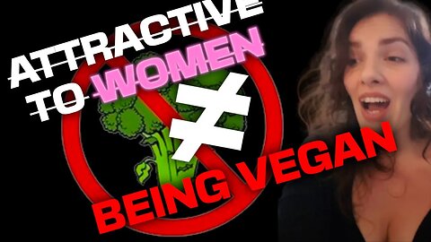 Ex-vegan Dating Coach Explains Why Vegan Men are Feminine and Unattractive