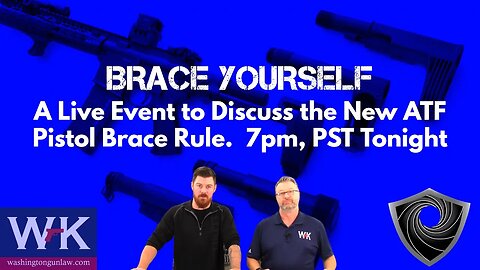 Brace Yourself. A Live Discussion of ATF's New Pistol Brace Rule