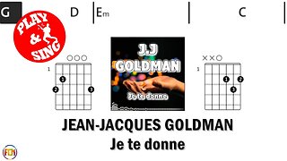 JEAN JACQUES GOLDMAN Je te donne FCN GUITAR CHORDS & LYRICS