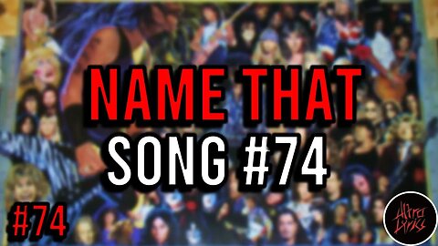 NAME THAT SONG!🎤🎶🎸🥁 NO. 74