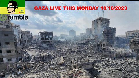 GAZA LIVE THIS MONDAY 10/16/2023
