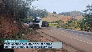 BR-116 em Inhapim: Trecho onde caminhão com com produto químico tombou segue sem liberação.