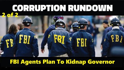 Part 2 Of 2 - FBI Pays 50 Grand To Have People Kidnap Governor - Top 5 Earning The Hate