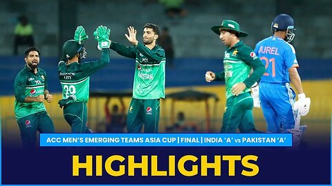 Match Highlights | Finals | India 'A' vs Pakistan 'A' | ACC Men's | Emerging Teams | Asia Cup 2023