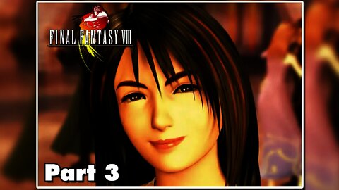 Final Fantasy 8 - Part 3 - Friends & Enemies