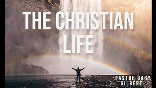 5-7-23 The Christian Life