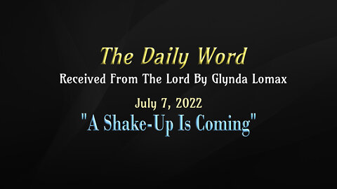 Daily Word * 7.7.2022 * A Shake-Up Is Coming