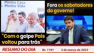 "Com o golpe País voltou para trás". Fora os sabotadores do governo! - Resumo do Dia Nº1191 - 3/3/23