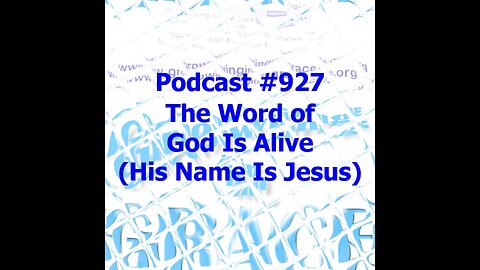 The Word of God Is Alive (His Name Is Jesus) (Growing in Grace 927)