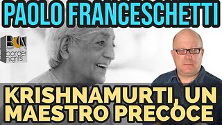 KRISHNAMURTI, UN MAESTRO PRECOCE - PAOLO FRANCESCHETTI