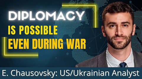 Diplomacy between Russia and Ukraine | Importance of diplomacy | Eugene Chausovsky