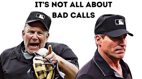 Baseball, It's Time to Face Your REAL Umpire Problem