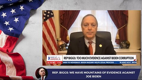 Rep. Biggs: We Have Mountains of Evidence Against Joe Biden