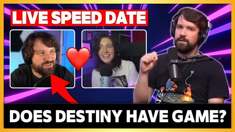 Does @Destiny Have Game? (Hilarious E-Date Breakdown)