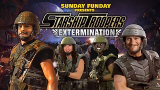 SUNDAY FUNDAY RETURNS! Starship Troopers w/ AZ, XrayGirl and Jayne Theory