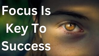 Focus is Key to Success Motivational Speech #focus #motivation #inspiration