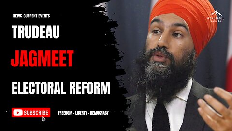 Trudeau/Jagmeet Electoral Reform