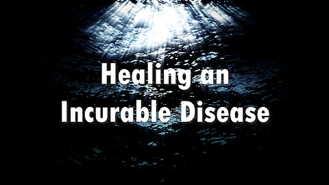 Spiritually Healing an Incurable Disease