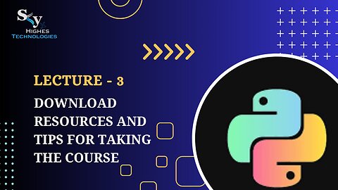 3. Downloadable Resources and Tips for Taking the Course | Skyhighes | Python