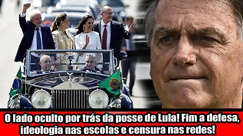 O LADO OCULTO POR TRÁS DA POSSE DE LULA! FIM A DEFESA, IDEOLOGIA NAS ESCOLAS E CENSURA NAS REDES!