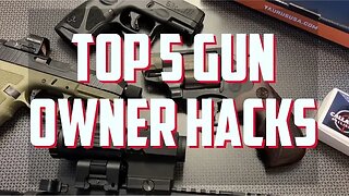 Top 5 Gun Owner Hacks