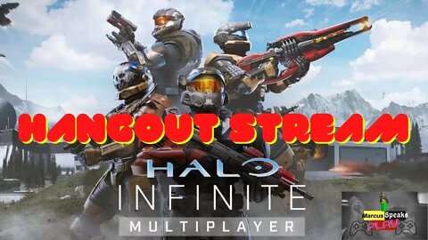 🔴 Halo Infinite Multiplayer: HANGOUT STREAM | Marcus Speaks Play
