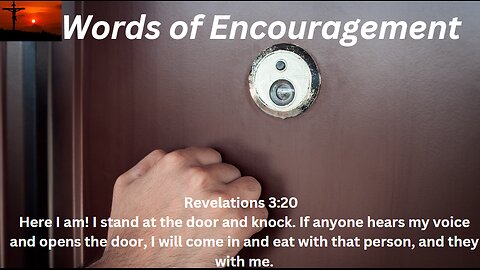 Words of Encouragement | Revelations 3:20 | Who Have You Let In | Animation