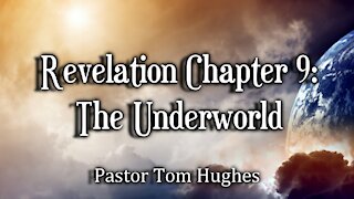 Revelation Chapter 9 – The Underworld