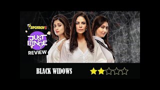 Black Widows Review | Just Binge Review | SpotboyE