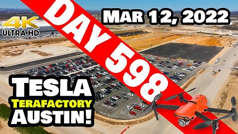 PARKING LOT MANIA AT GIGA TEXAS! - Tesla Gigafactory Austin 4K Day 598 - 3/12/22 - Tesla Texas