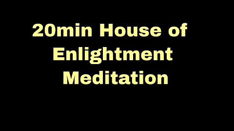 20min house of enlightment meditation